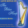 Gabriela Blasko - Love Songs On The Blue Harp Gabriela Blasko - Love Songs On The Blue Harp